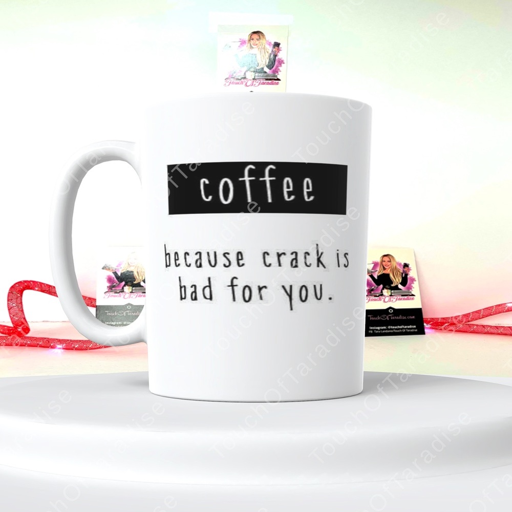 Coffee because crack is bad for you double sided 15 Ounce Ceramic Mug
